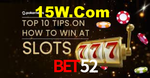 Bet52: A Experiência de Casino com Jogos de Mesa ao Vivo